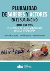 book Pluralidad de saberes y actores en el sur andino. Hacer una tesis en el marco de la Responsabilidad Social Universitaria