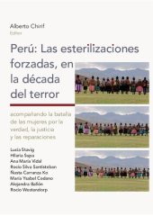 book Perú: Las esterilizaciones forzadas, en la década del terror. Acompañando la batalla de las mujeres por la verdad, la justicia y las reparaciones