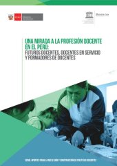 book Una Mirada a la profesión docente en el Perú: Futuros docentes, docentes en servicio y formadores de docentes