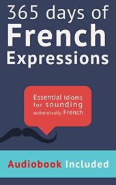 book 365 Days of French Expressions: Learn one new French Expression per Day