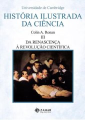 book História Ilustrada da Ciência 3 - Da Renascença à Revolução Científica