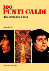 book 100 punti caldi della storia della Chiesa