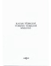 book Kazak Türkçesi Türkiye Türkçesi Sözlüğü