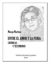 book Entre el amor y la furia. Crónicas y testimonios