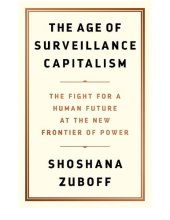 book The age of surveillance capitalism: the fight for a human future at the new frontier of power