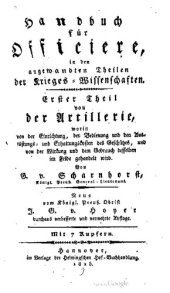 book Von der Artillerie, worin von der Einrichtung, der Bedienung und den Ausrüstungs- und Erhaltungskosten des Geschützes und von der Wirkung und dem Gebrauch desselben im Felde gehandelt wird