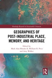 book Geographies of Post-Industrial Place, Memory, and Heritage