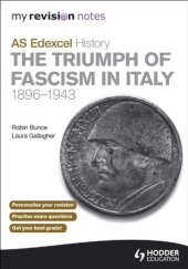 book My Revision Notes Edexcel AS History: The Triumph of Fascism in Italy, 1896-1943