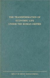 book The Transformation of Economic Life Under the Roman Empire