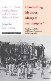 book Demolishing Myths or Mosques and Temples?: Readings on History and Temple Desecration in Medieval India