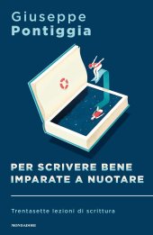 book Per scrivere bene imparate a nuotare. Trentasette lezioni di scrittura