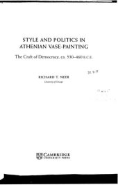 book Style and politics in Athenian vase-painting : the craft of democracy, ca. 530-460 B.C.E.