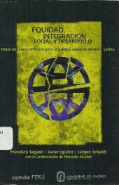 book Equidad, integración social y desarrollo: hacia un nuevo enfoque para la política social en América Latina