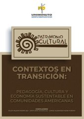 book Patrimonio cultural. Contextos en transición: pedagogía, cultura y economía sustentable en comunidades americanas