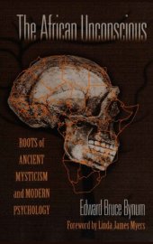 book The African Unconscious: Roots of Ancient Mysticism and Modern Psychology