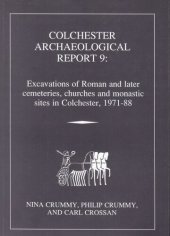 book Excavations of Roman and Later Cemeteries, Churches and Monastic Sites in Colchester, 1971-88