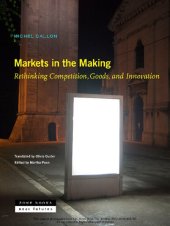 book Markets in the making: rethinking competition, goods, and innovation