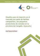 book Desafíos para la inserción en el mercado por parte de familias campesinas y de pequeños productores de cereales en la provincia de Cangallo, Ayacucho