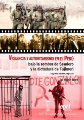 book Violencia y autoritarismo en el Perú: bajo la sombra de Sendero Luminoso y la dictadura de Alberto Fujimori