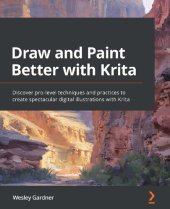 book Draw and Paint Better with Krita: Discover pro-level techniques and practices to create spectacular digital illustrations with Krita