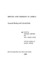 book Britain and Germany in Africa: Imperial Rivalry and Colonial Rule