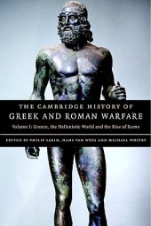 book The Cambridge History of Greek and Roman Warfare: Volume 1: Greece, the Hellenistic World and the Rise of Rome