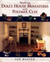 book Making Doll's House Miniatures with Polymer Clay