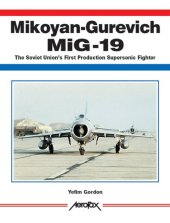 book Mikoyan-Gurevich MiG-19: The Soviet Union's First Production Supersonic Fighter