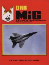 book OKB MiG : A History of the Design Bureau and Its Aircraft