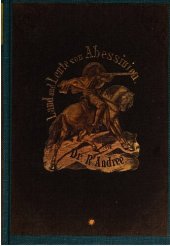 book Abessinien, das Alpenland unter den Tropen und seine Grenzländer : Schilderungen von Land und Volk, vornehmlich unter König Theodoros (1855-1868)