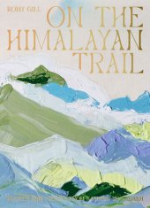 book On the Himalayan Trail: Recipes and Stories from Kashmir to Ladakh