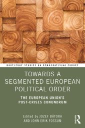 book Towards a Segmented European Political Order: The European Union's Post-Crises Conundrum