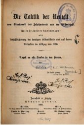 book Die Taktik der Neuzeit vom Standpunkt des Jahrhunderts und der Wissenschaft ; unter besonderer Rücksichtnahme auf die Verschlechterung  der heutigen Feldartillerie und deren Verhalten im Feldzug von 1866