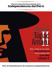 book La rebelión de Túpac Amaru II. Colección Documental del Bicentenario de la Rebelión de Túpac Amaru. Volumen 6: Causas criminales seguidas contra los rebeldes