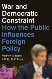 book War and Democratic Constraint: How the Public Influences Foreign Policy