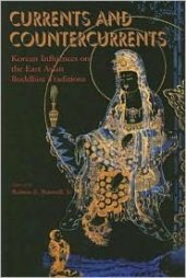 book Currents and Countercurrents: Korean Influences on the East Asian Buddhist Traditions