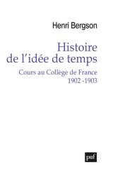 book Histoire de l'idée de temps: Cours au Collège de France 1902-1903