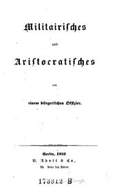 book Militairisches und Aristocratisches [Militärisches und Aristokratisches] von einem bürgerlichen Offizier