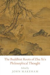 book The Buddhist Roots of Zhu Xi's Philosophical Thought