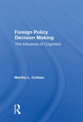 book Foreign Policy Decision Making: The Influence of Cognition