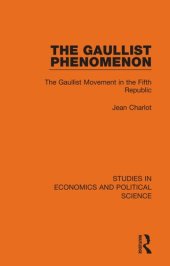 book The Gaullist Phenomenon the gaullist movement in the fifth republic.