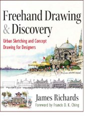 book Freehand Drawing and Discovery: Urban Sketching and Concept Drawing for Designers