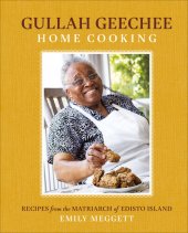 book Gullah Geechee Home Cooking: Recipes from the Matriarch of Edisto Island