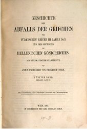 book Geschichte des Abfalls der Griechen vom Türkischen Reiche im Jahre 1821 und der Gründung des Hellenischen Königreiches