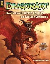 book Dragonart: How to Draw Fantastic Dragons and Fantasy Creatures