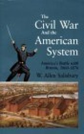 book The Civil War And The American System: America's Battle With Britain, 1860 1876