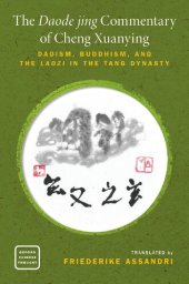 book The Daode Jing Commentary of Cheng Xuanying: Daoism, Buddhism, and the Laozi in the Tang Dynasty