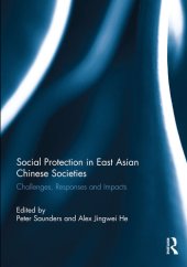 book Social Protection in East Asian Chinese Societies: Challenges, Responses and Impacts