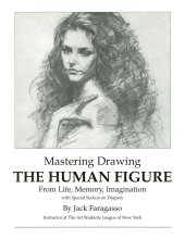 book Mastering Drawing the Human Figure From Life, Memory, Imagination: with Special Section on Drapery