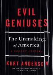 book Evil Geniuses; The Unmaking of America